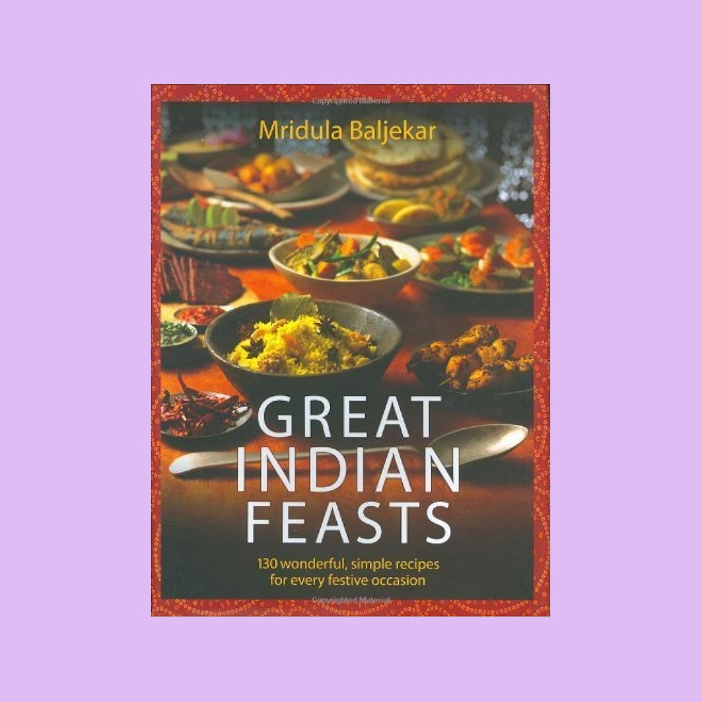 Great Indian Feasts by Mridula Baljekar