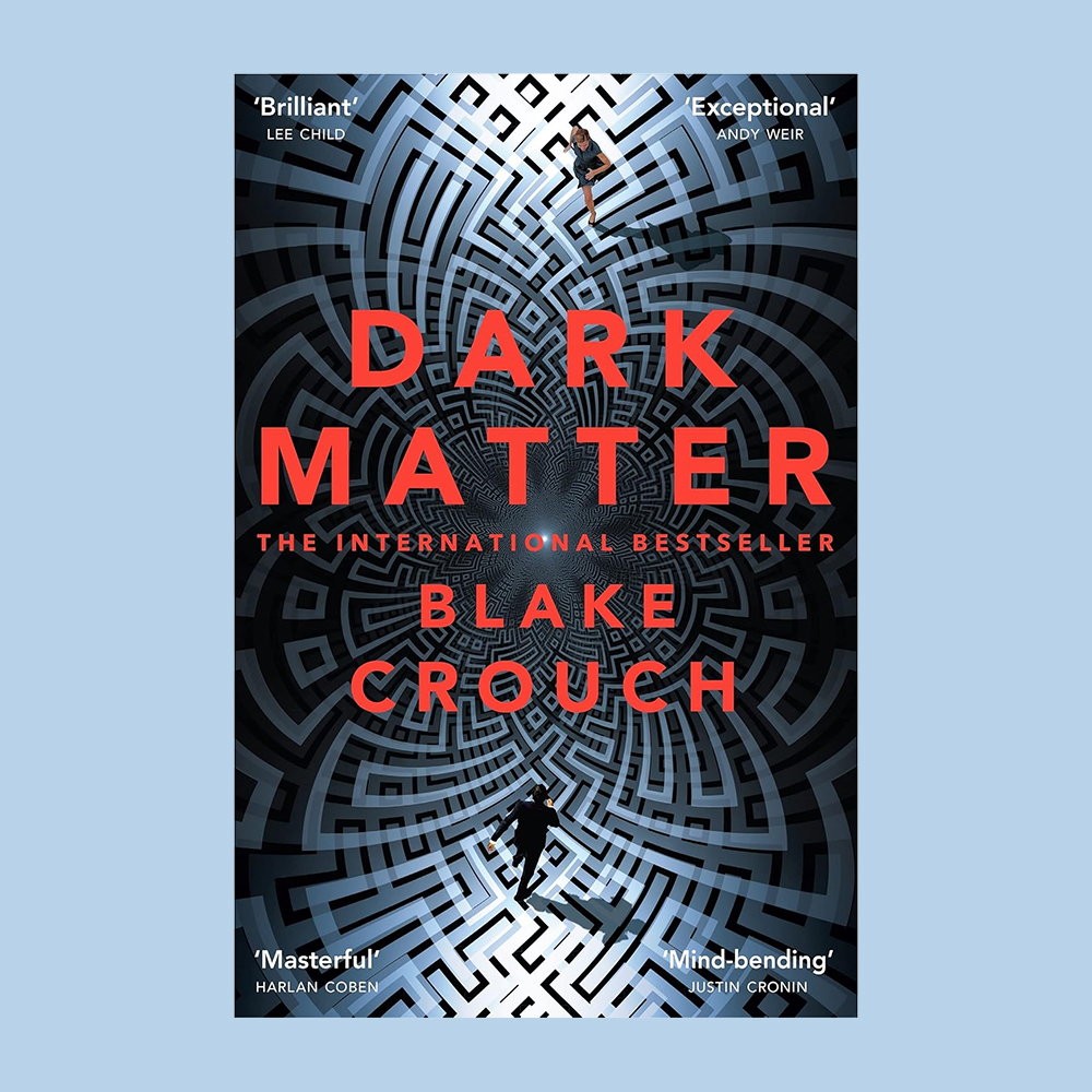 Dark Matter By Blake Crouch