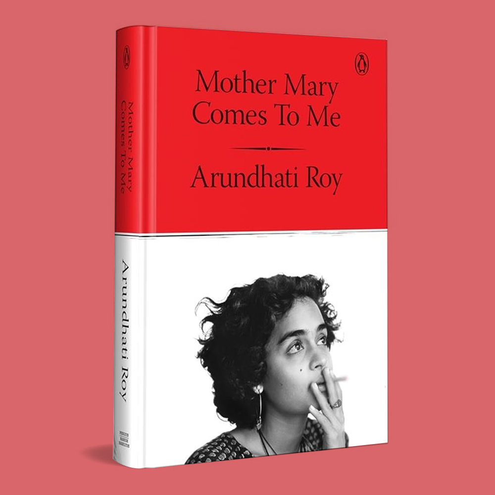 Mother Mary Comes to Me By Arundhati Roy