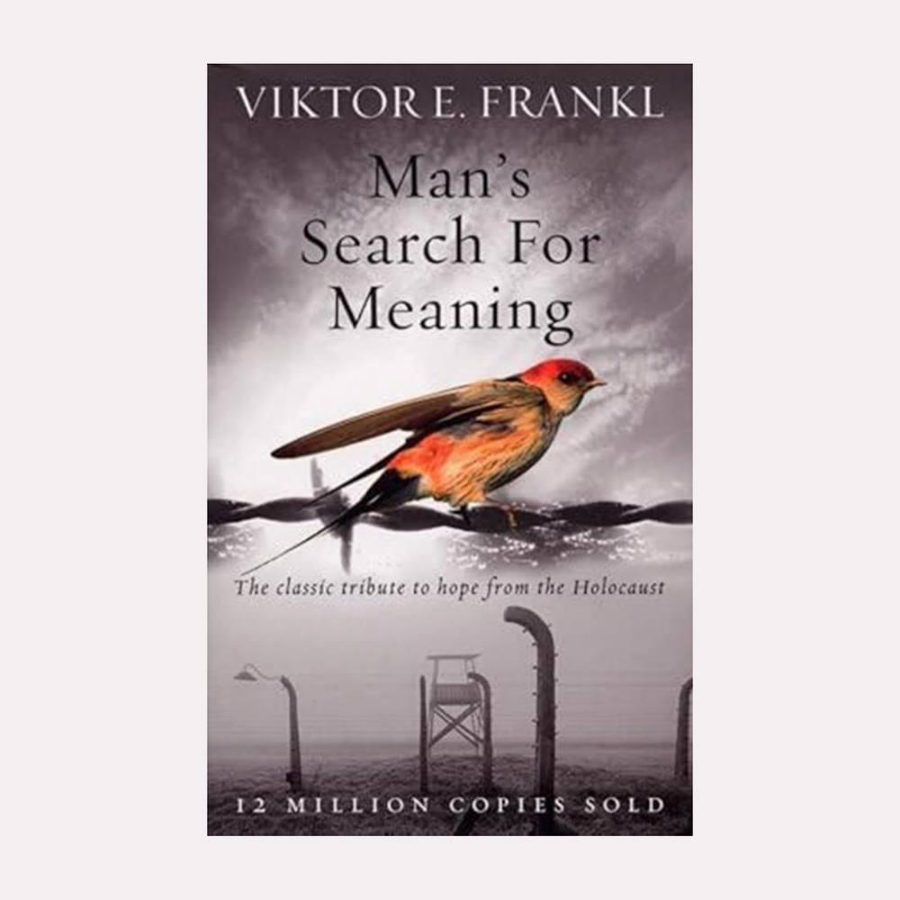 Man's Search for Meaning By Viktor E. Frankl