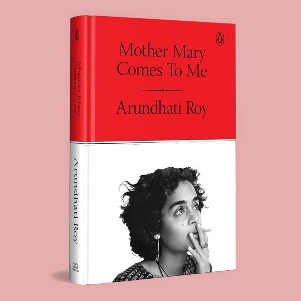 Mother Mary Comes To Me by Arundhati Roy