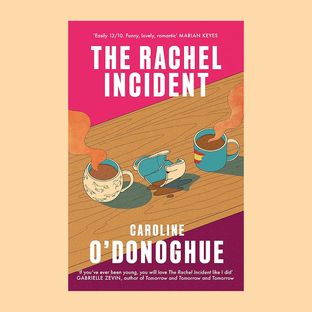 The Rachel Incident by Caroline O’Donoghue