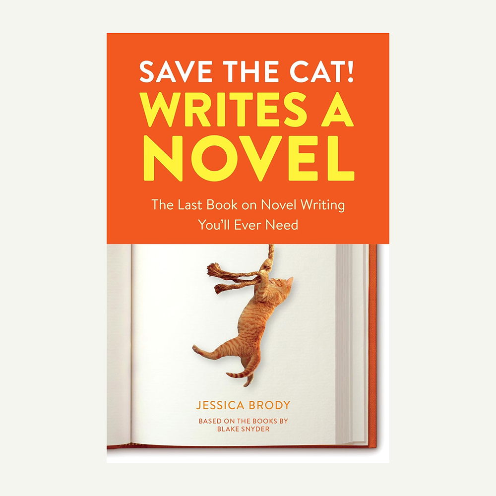 Save the Cat: Writes a Novel by Jessica Brody