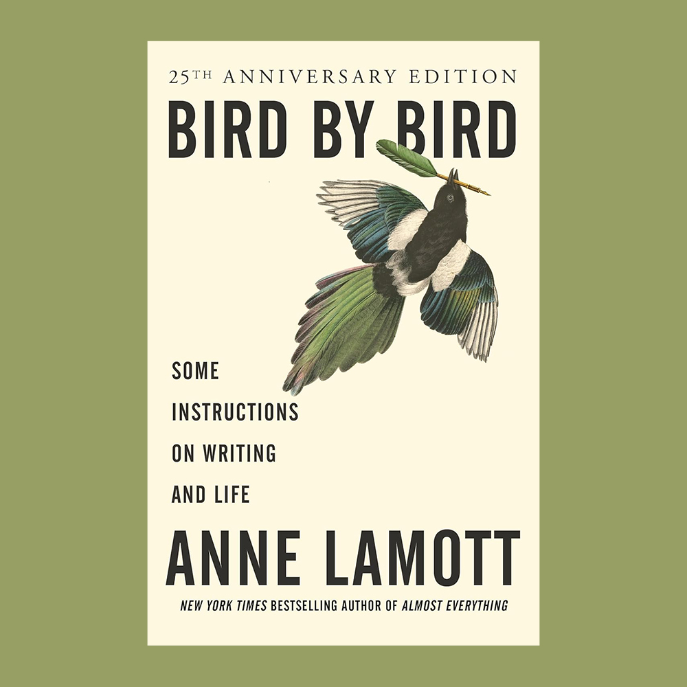 Bird by Bird by Anne Lamott